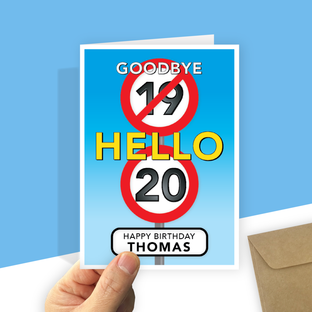 20th birthday card with 2 speed signs top - goodbye 19, bottom hello 20. Under is a town sign reading happy birthday and your recipient's name. This is on a blue. gradient sky background.
